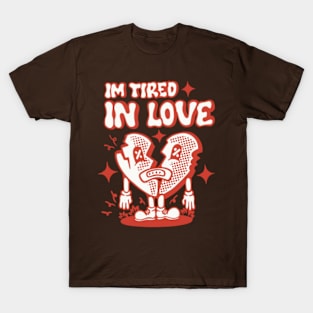 LOVE. IM TIRED T-Shirt